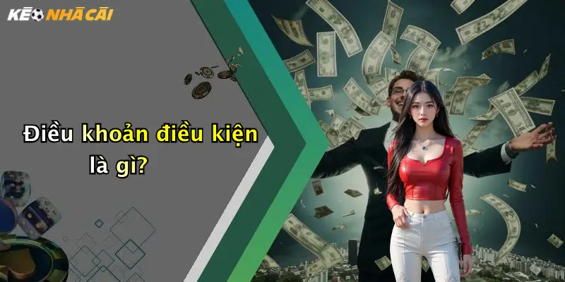 Điều khoản điều kiện là gì?