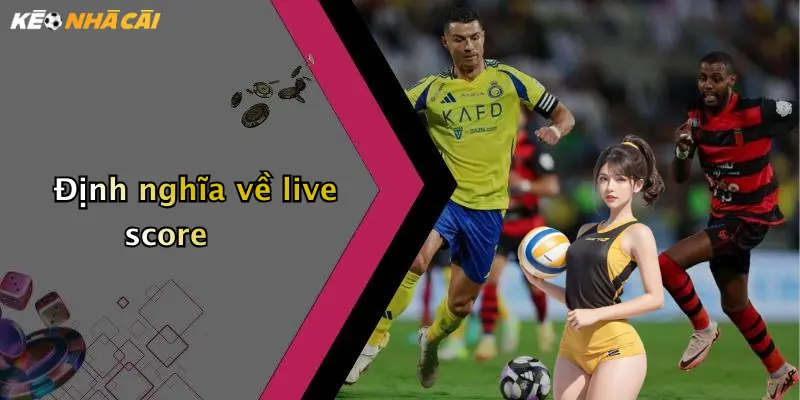 Định nghĩa về live score