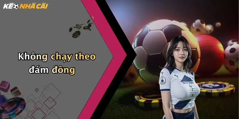 Không chạy theo đám đông