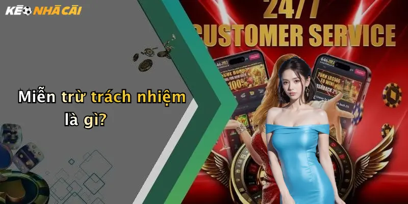 Miễn trừ trách nhiệm là gì?